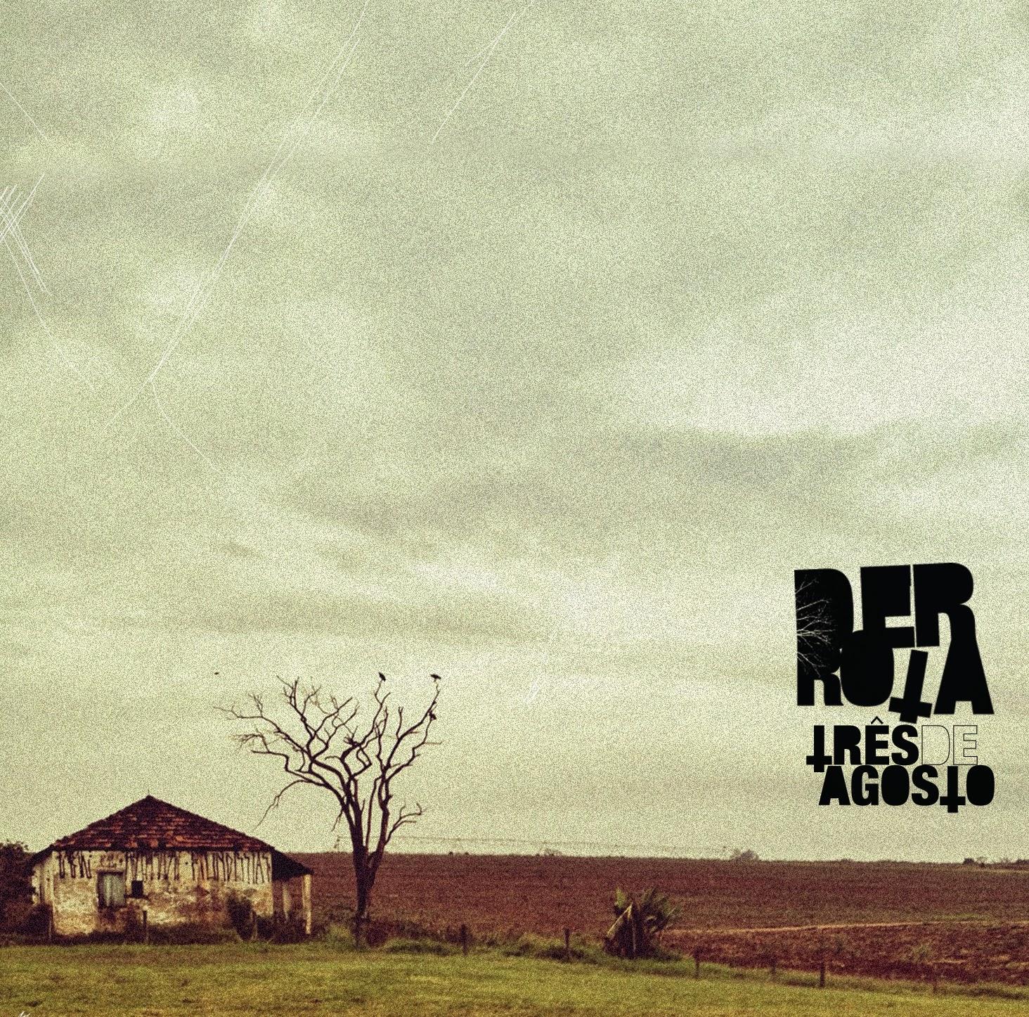 DERROTA – TrĂȘs de Agosto