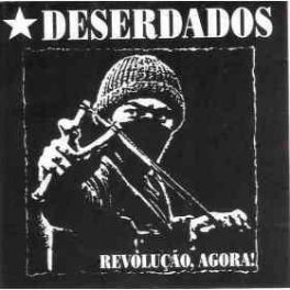Deserdados – Revolução, agora!