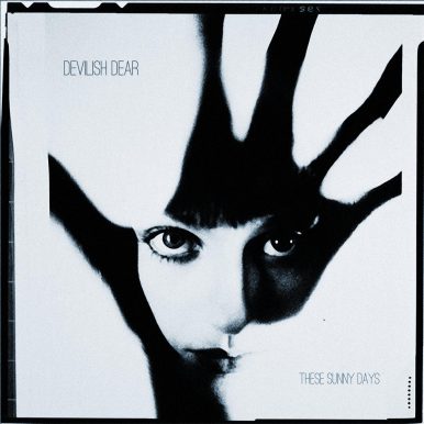 Devilish Dear – These Sunny Days