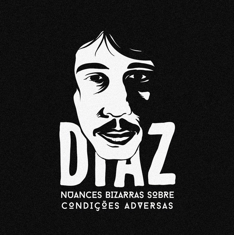 DIAZ – Nuances Bizarras Sobre Condições ∆dversas