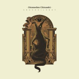 Diomedes Chinaski – Crocodiloboy
