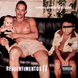 Diomedes Chinaski & DJ Caique – Ressentimentos II