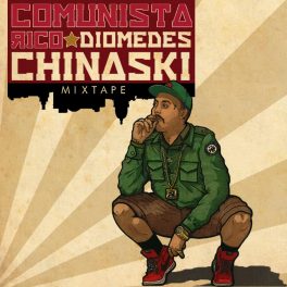 Diomedes Chinaski – Mixtape Comunista Rico