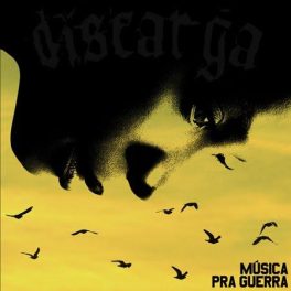 Discarga – Música pra guerra