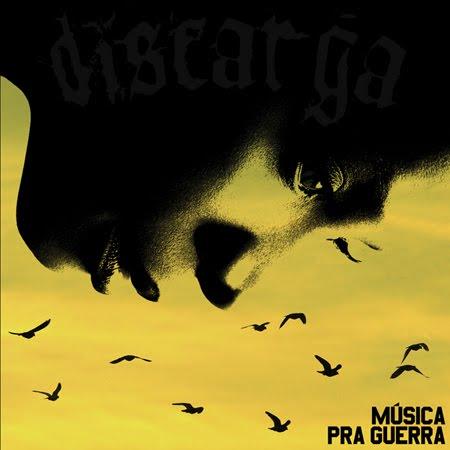Discarga – MĂșsica pra guerra