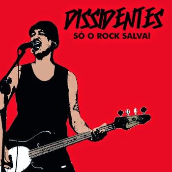Dissidentes – Só o Rock Salva