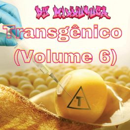 DJ MixXxuruca – Transgênico (Volume 6)