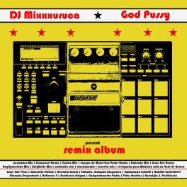 DJ MixXxuruca vs God Pussy – Remix Álbum