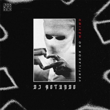 DJ ROTUNDO – VENTILADOR NO MÁXIMO