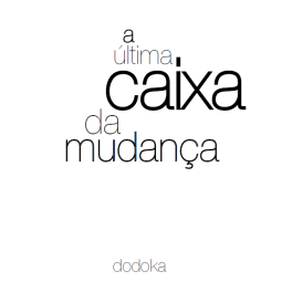 Dodoka – A Última Caixa da Mudança