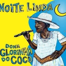 Dona Glorinha do Coco – Noite linda