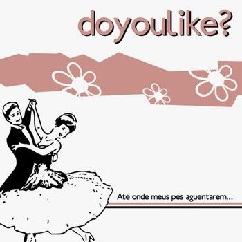 doyoulike? – Até Onde Meus Pés Aguentarem
