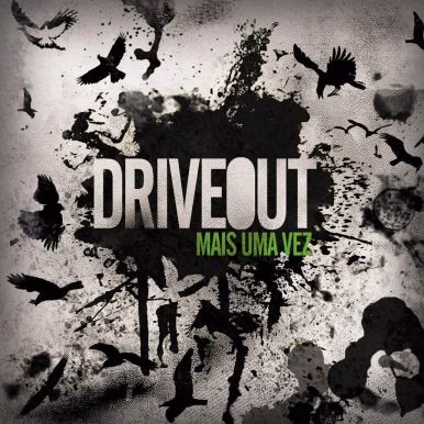 Driveout – Mais Uma Vez