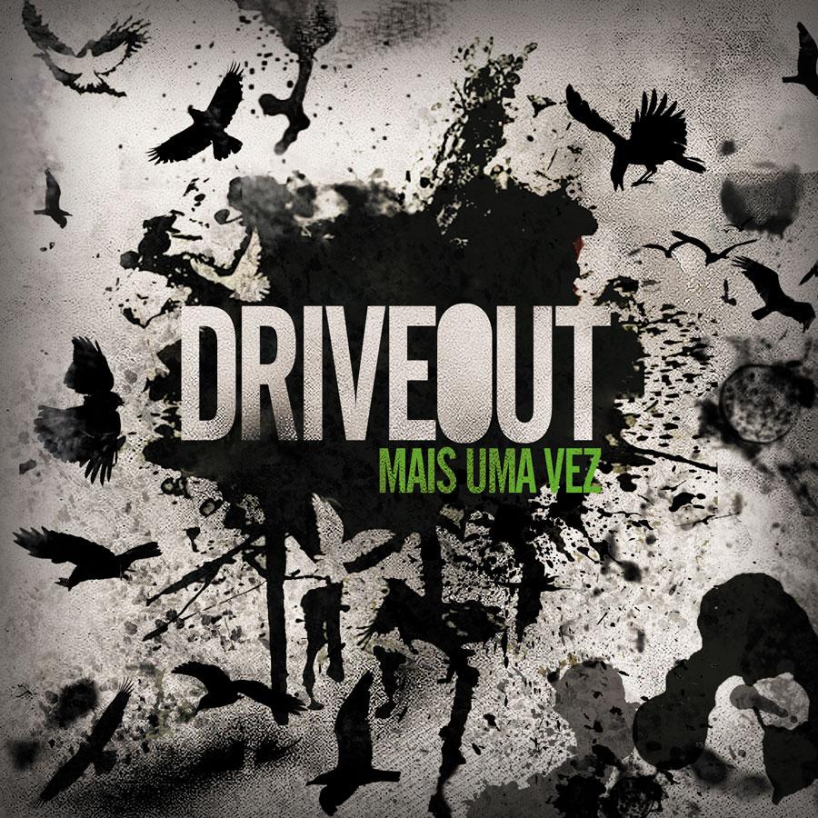 Driveout – Mais Uma Vez