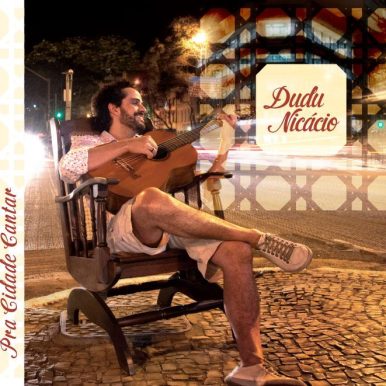 Dudu Nicácio – Pra Cidade Cantar