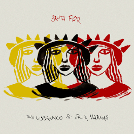 Duo Gisbranco e Julia Vargas – Bruta Flor