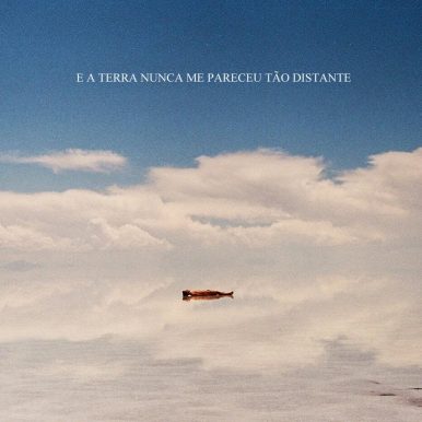 E a Terra Nunca me Pareceu Tão Distante – Vazio