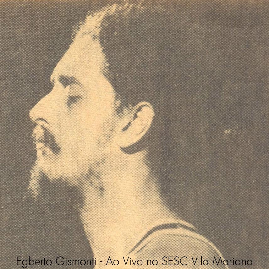 Egberto Gismonti – Ao Vivo – SESC Vila Mariana