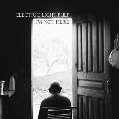 Electric Light Pulp – I’m Not Here EP