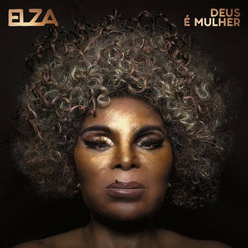 Elza Soares – Deus é Mulher