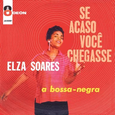Elza Soares – Se Acaso Você Chegasse