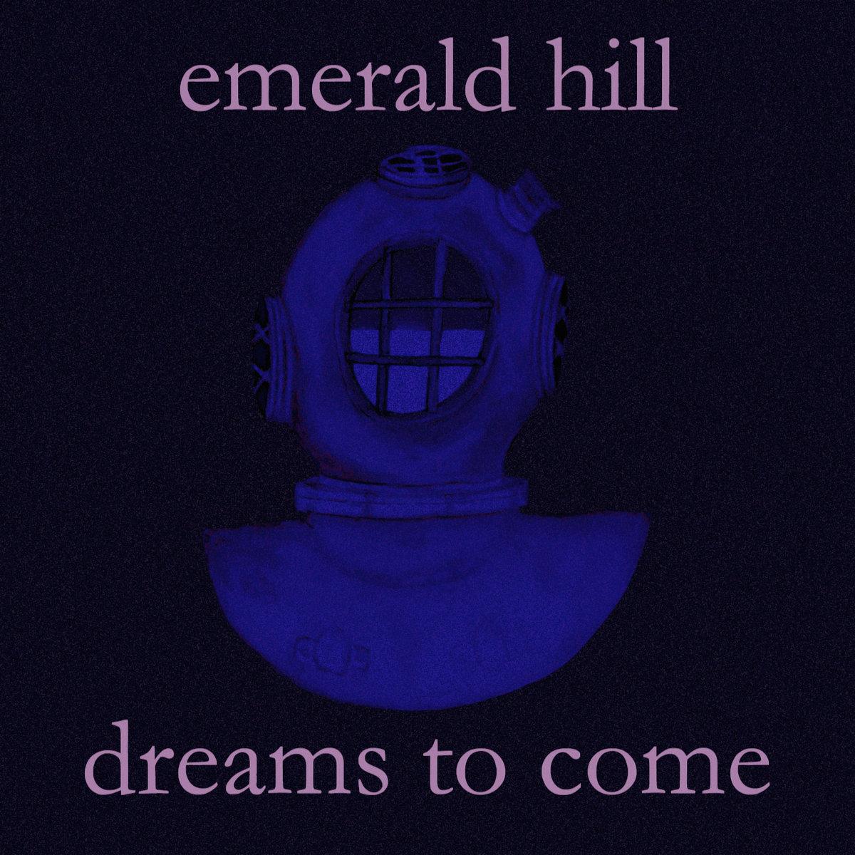 Emerald Hill – Dreams to Come