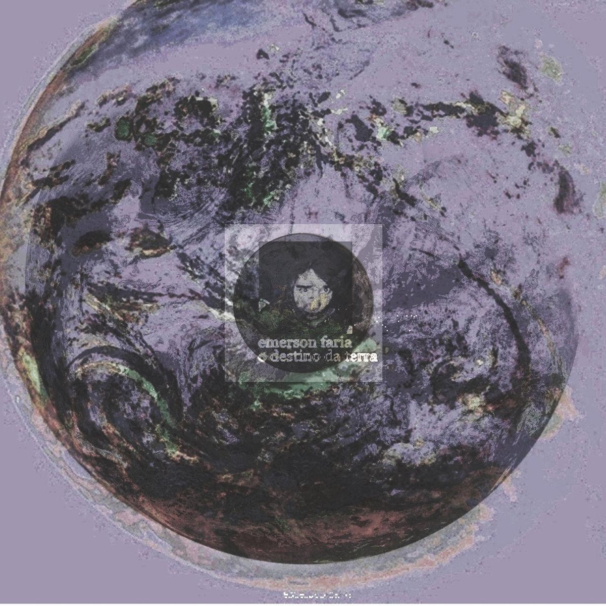 Emerson Faria – O Destino Da Terra