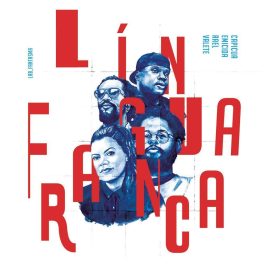 Emicida, Capicua, Rael e Valete – Língua Franca