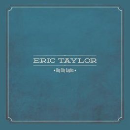 Eric Taylor – Big City Lights EP