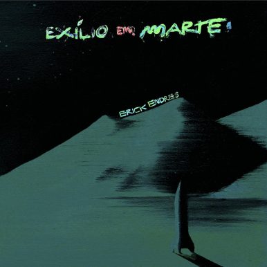 Erick Endres – Exílio em Marte