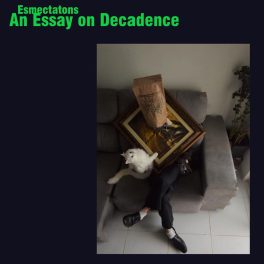 Esmectatons – An Essay on Decadence