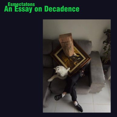 Esmectatons – An Essay on Decadence