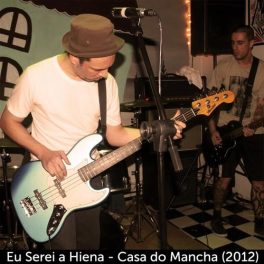 Eu Serei a Hiena – Ao Vivo – Casa do Mancha