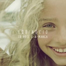Eu, Você e a Manga – Equinócio EP