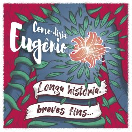 Eugênio – Como Diria Eugênio Longa História Breves Fins