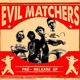 Evil Matchers – Pré-release EP
