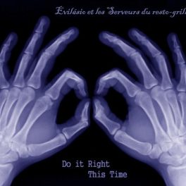 Evilásio – Do it right this time