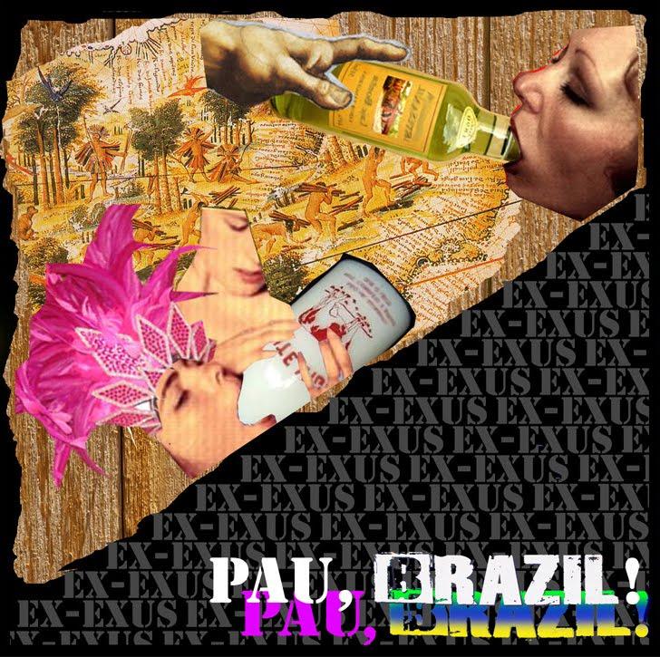 Ex-Exus – Pau, brazil!