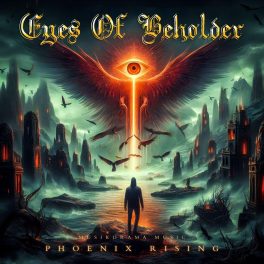 Eyes of Beholder – Phoenix Rising