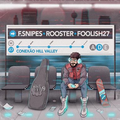 F. Snipes, Rooster & Foolish27 – Conexão Hill Valley .