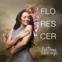 Fabiana Santiago – FLORESCER