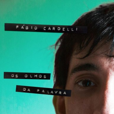 Fábio Cardelli – Os Olhos da Palavra