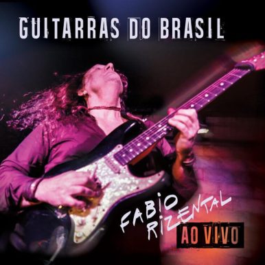 Fabio Rizental – Guitarras do Brasil Ao Vivo