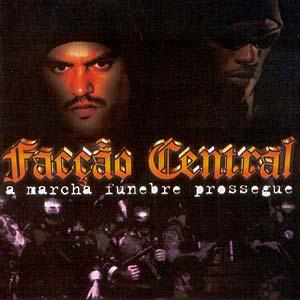 Facção Central – A Macha Funebre Prossegue