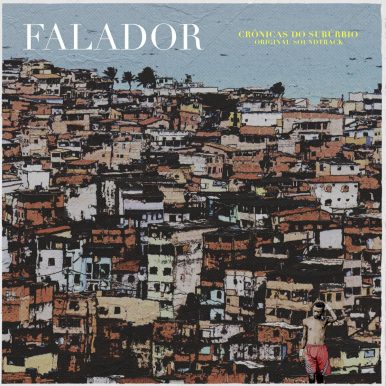 Falador – Crônicas Do Subúrbio – Original Soundtrack