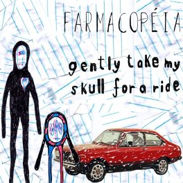 Farmacopéia – Gently take my skull for a ride