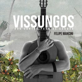 Felipe Mancini – Vissungos: Dos Cantos para As Cordas