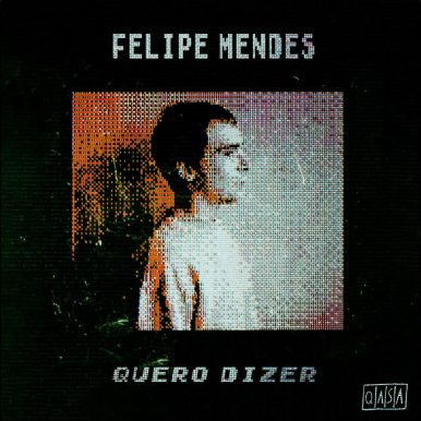Felipe Mendes – Quero Dizer