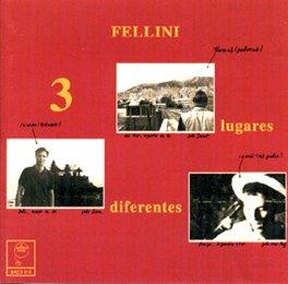 Fellini – 3 Lugares Diferentes