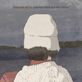 Fernando Motta – Andando sem olhar pra frente